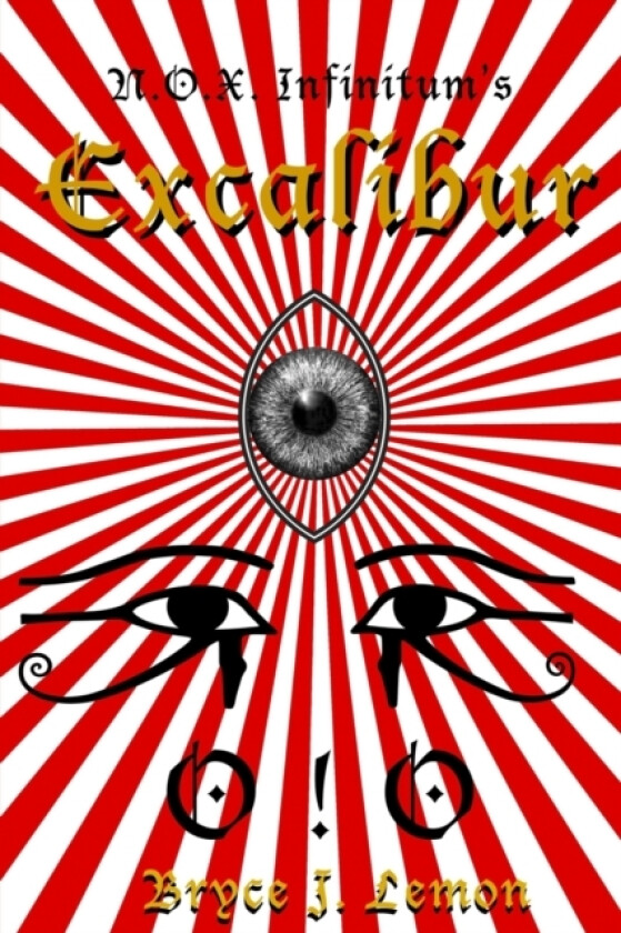 Excalibur av Panxnubis A Shaialazin Gaia Ladrieh, Bryce J Lemon (Paperback)