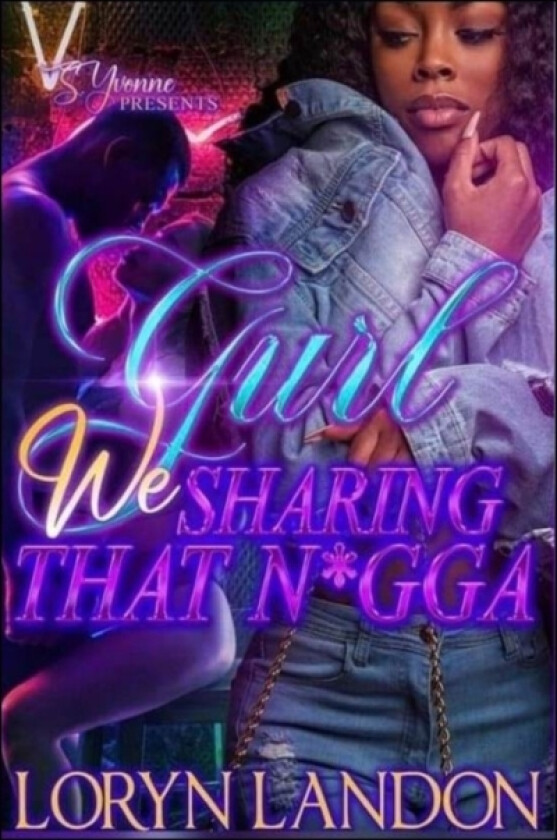 Gurl We Sharing That N*gga av Loryn Landon (Paperback)