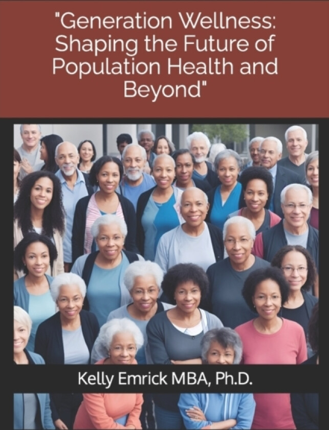Generation Wellness av Kelly PH D Emrick (Paperback)