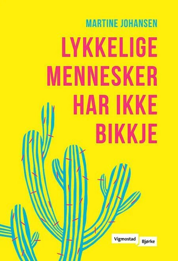 Lykkelige mennesker har ikke bikkje av Martine Johansen