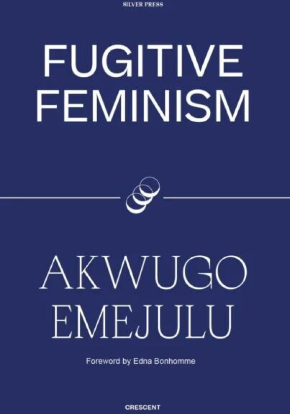 Fugitive Feminism av Akwugo Emejulu