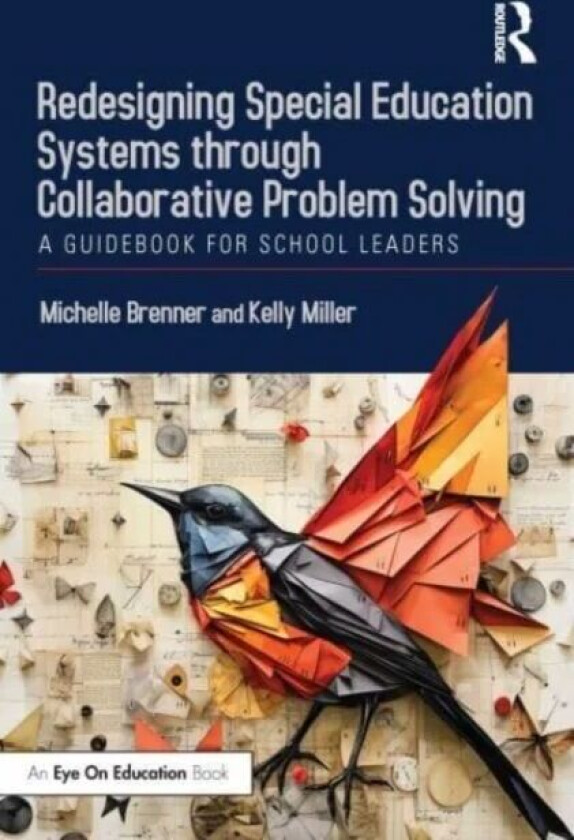 Redesigning Special Education Systems Through Collaborative Problem Solving Av Michelle Brenner, Kelly Miller