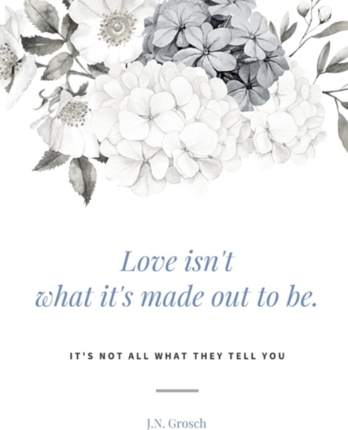 Love isn't what it's made out to be. av J N Grosch (Paperback)