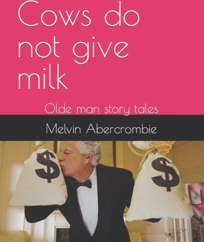 Cows do not give milk av Melvin Leroy Abercrombie (Paperback)