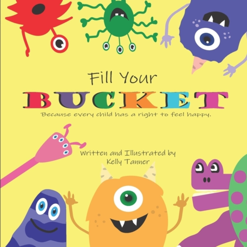 Fill Your Bucket av Kelly Tanner (Paperback)