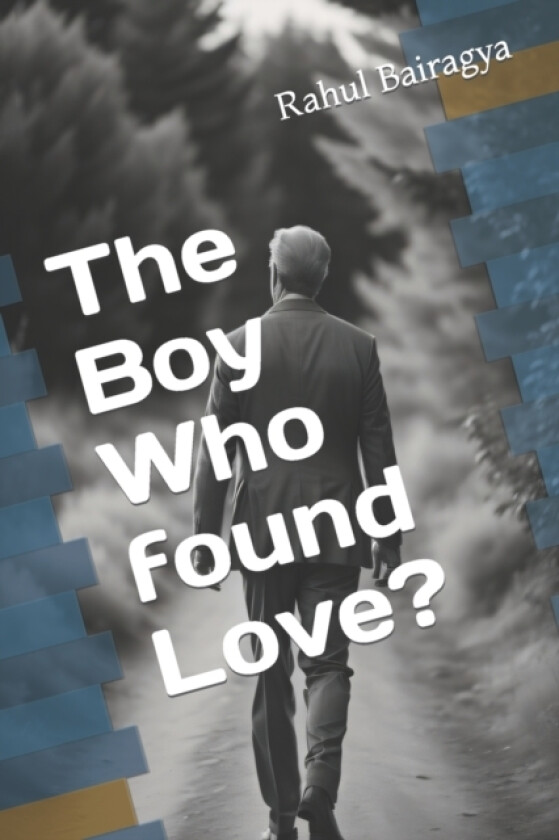 The Boy Who found Love? av Rahul Bairagya (Paperback)