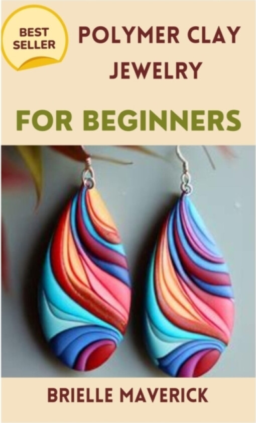Polymer Clay Jewelry for Beginners av Brielle Maverick (Paperback)