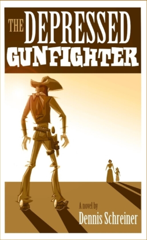 The Depressed Gunfighter av Dennis Schreiner (Paperback)