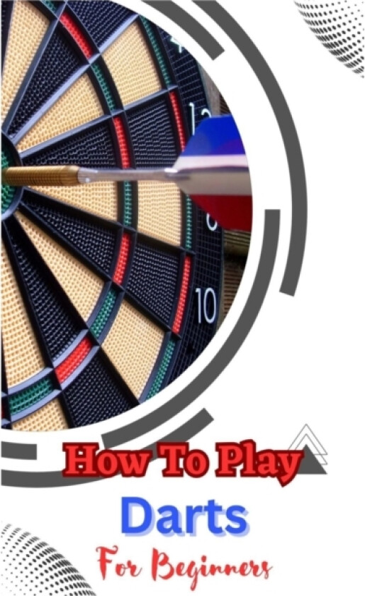 How to Play Darts for Beginners av John Dickson (Paperback)