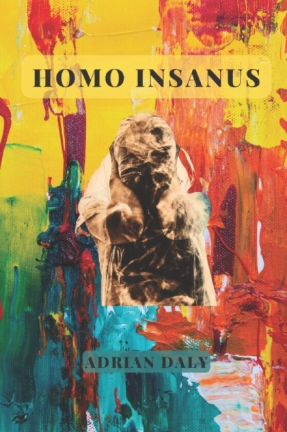 Homo Insanus av Adrian Daly (Paperback)