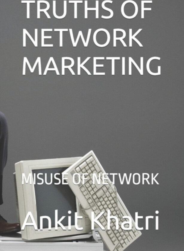 Truths of Network Marketing av Ankit Khatri (Paperback)