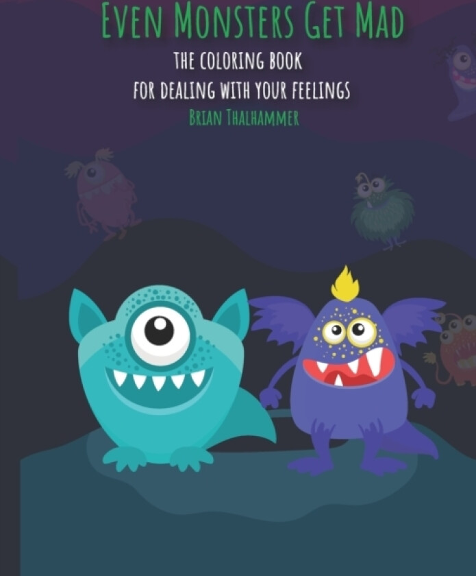 Even Monsters Get Mad av Brian Thalhammer (Paperback)