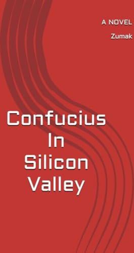 Confucius In Silicon Valley av Zumak (Paperback)