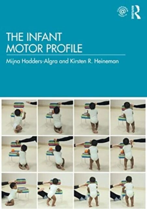 The Infant Motor Profile av Mijna Hadders-Algra, Kirsten R Heineman