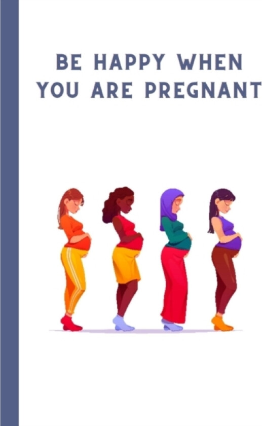 Be happy when you are pregnant av Doja Edition (Paperback)