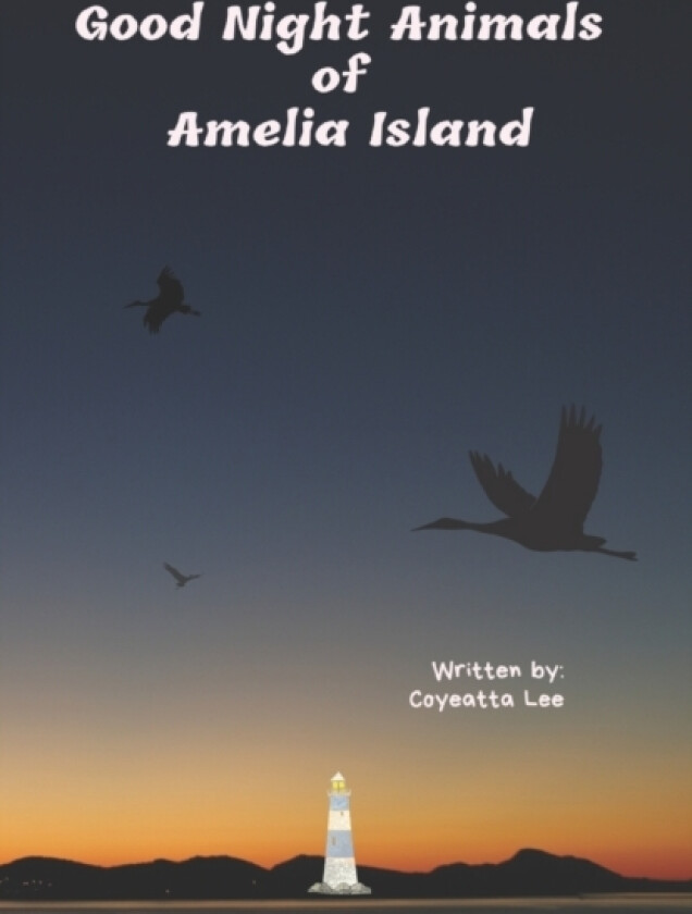 Good Night, Animals of Amelia Island av Coyeatta M Lee (Paperback)