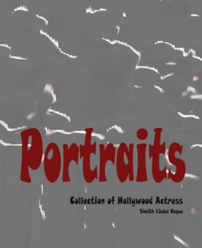 Portraits av Shaikh Ziadul Haque (Paperback)