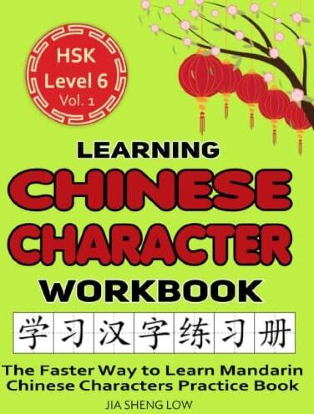 Learning Chinese Character Workbook av Jia Sheng Low (Paperback)