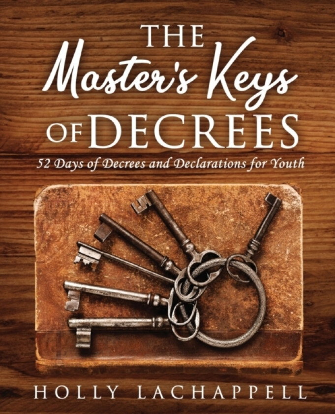 The Master's Keys of Decrees av Holly Lachappell (Paperback)