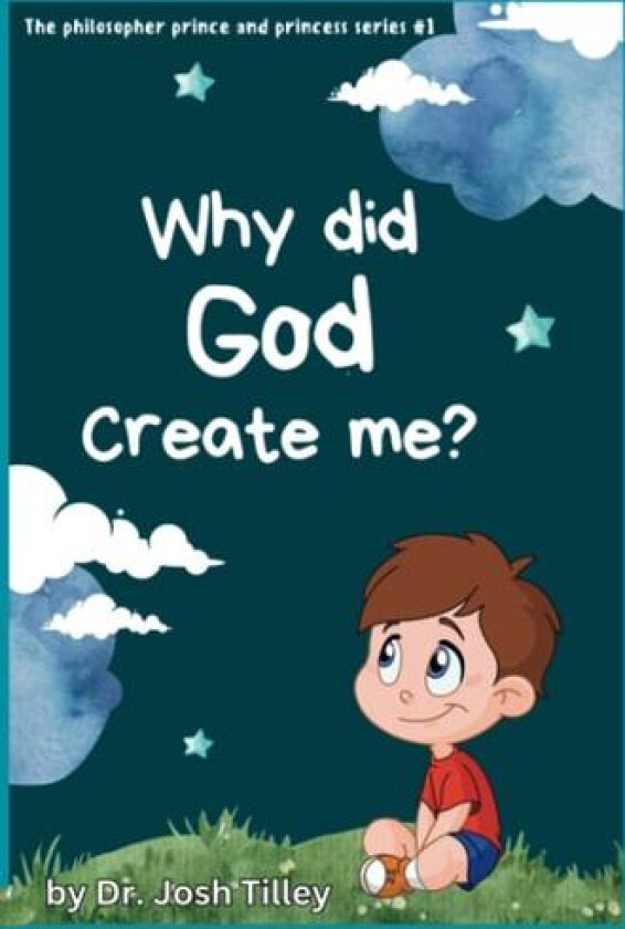 Why did God create me? av Joshua Tilley (Paperback)