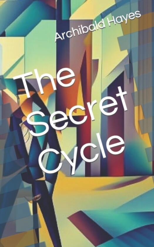 The Secret Cycle av Archibald Hayes (Paperback)