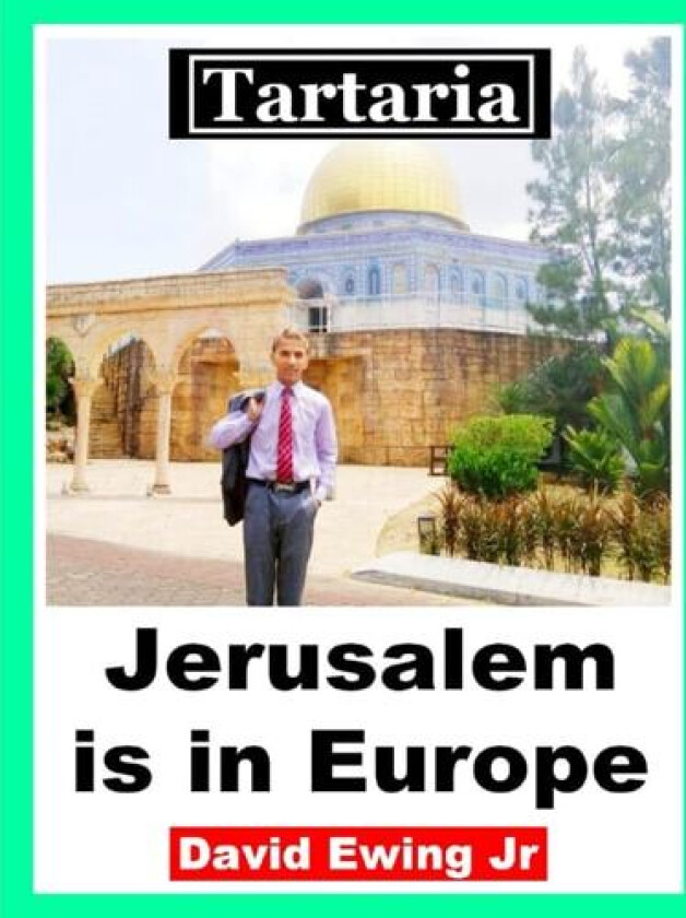 Tartaria - Jerusalem is in Europe: (not in colour) av David Ewing Jr (Paperback)