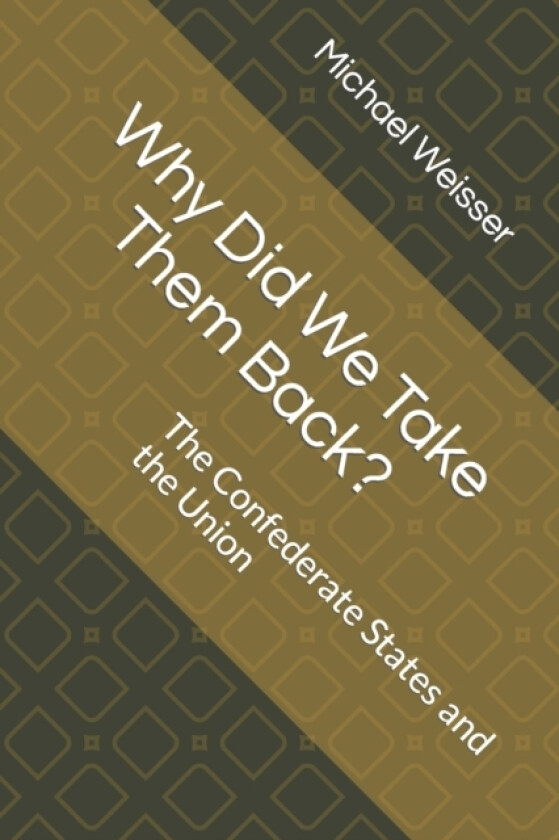 Why Did We Take Them Back? av Michael Weisser (Paperback)