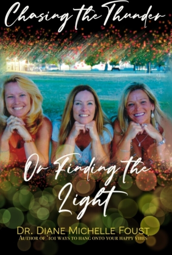 Chasing the Thunder or Finding the Light av Diane Michelle Foust (Paperback)