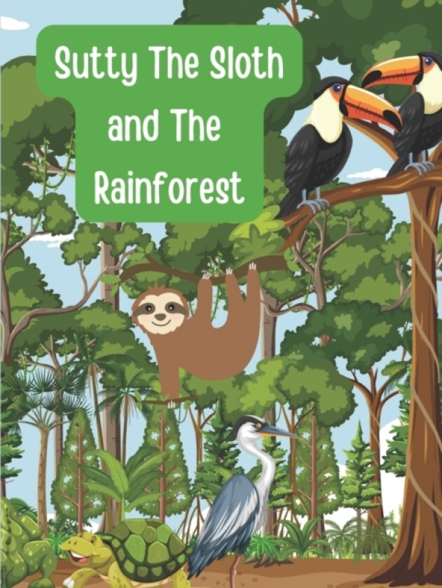 Sutty the Sloth and The Rainforest av White Dog Books (Paperback)