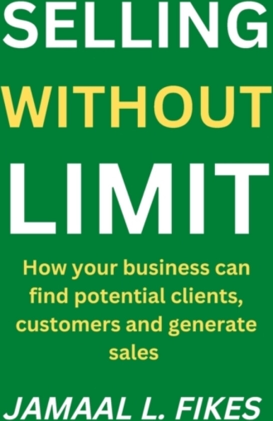 Selling without limit av Jamaal L Fikes (Paperback)