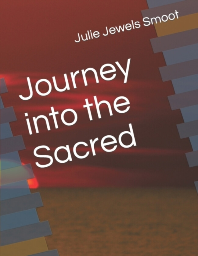 Journey into the Sacred av Julie Jewels Smoot (Paperback)