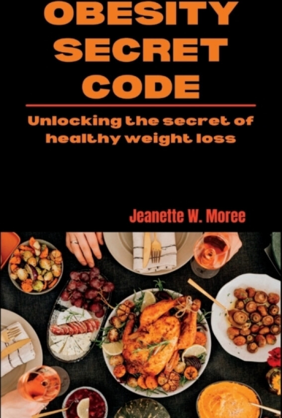 Obesity Secret Code av Jeanette W Moree (Paperback)