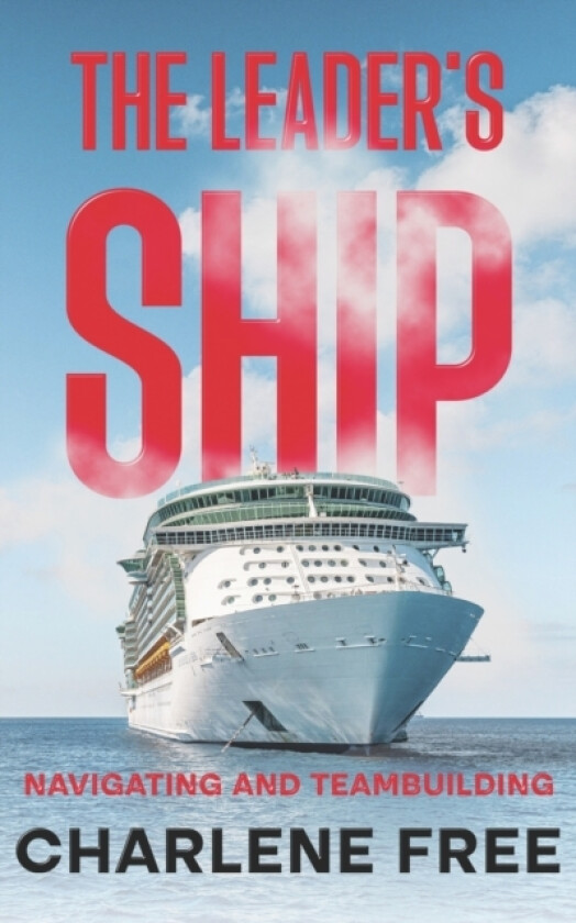 The Leader's Ship av Charlene Free (Paperback)