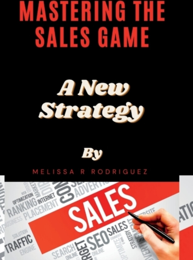 Mastering the Sales Game av Melissa R Rodriguez (Paperback)