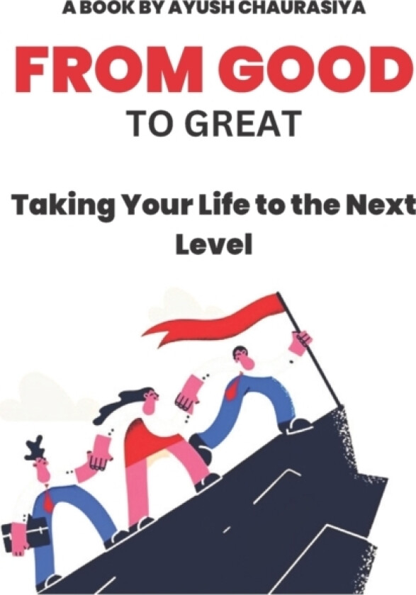 From Good to Great av Ayush Chaurasiya (Paperback)