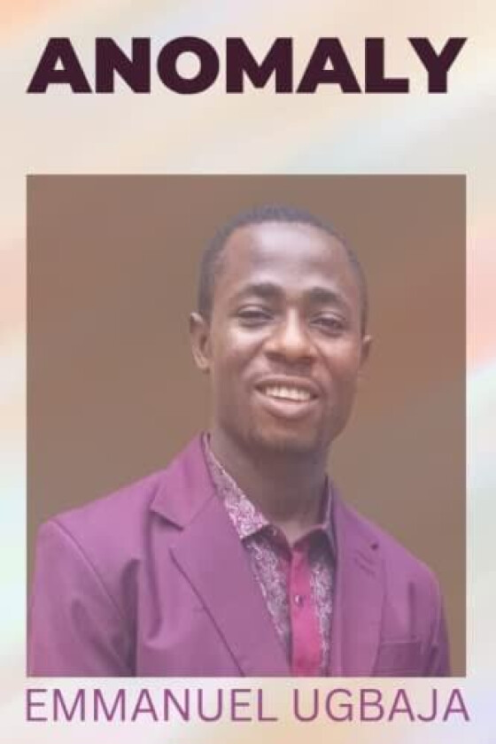 Anomaly av Emmanuel Ugbaja (Paperback)