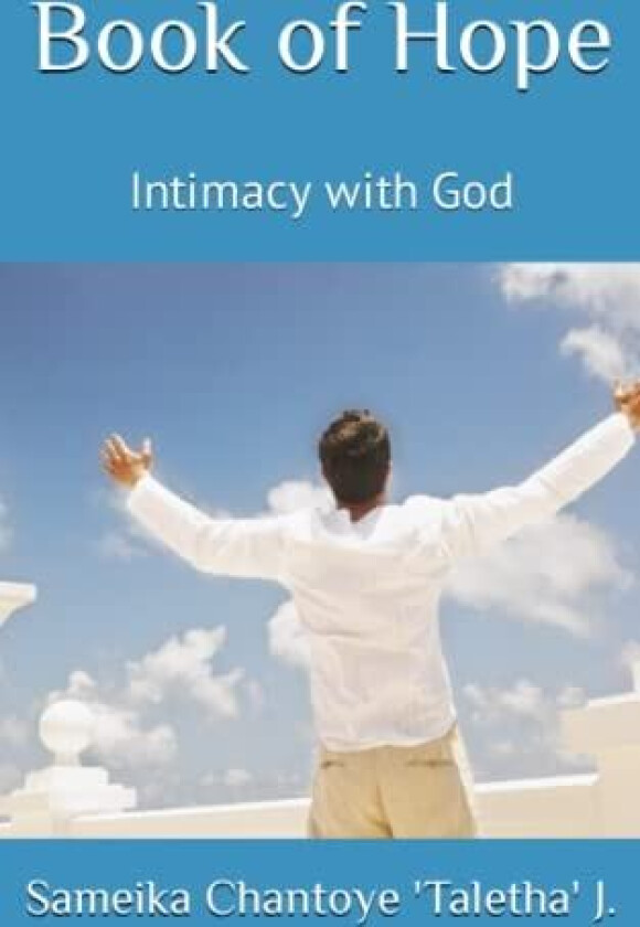 Book of Hope: Intimacy with God av Sameika Chantoye 'Taletha' J. (Paperback)