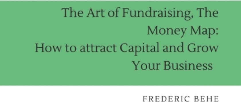The Art of Fundraising, The Money Map av Frederic Behe (Paperback)