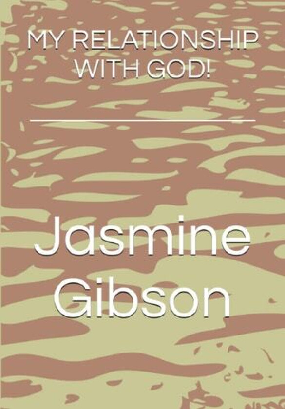 My Relationship with God! av Jasmine Gibson (Paperback)