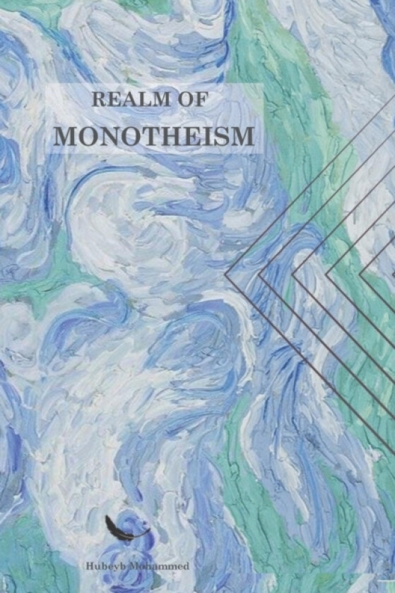 Realm of Monotheism av Hubeyb Mohammed (Paperback)