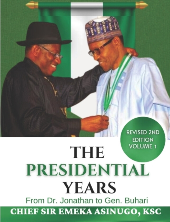 The Presidential Years av Sir Chief Emeka Asinugo Ksc (Paperback)