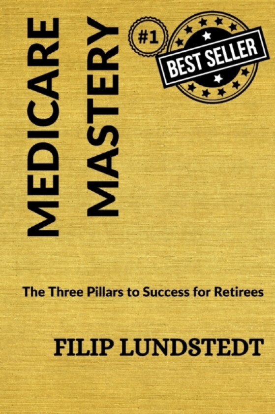 Medicare Mastery av Filip T Lundstedt (Paperback)