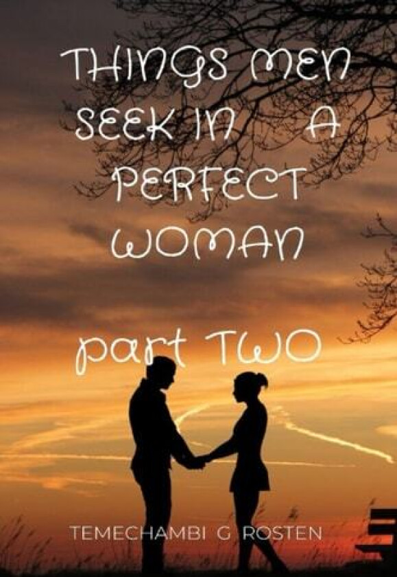 Things Men Seek in a Perfect Woman av Temechambi G Rosten (Paperback)