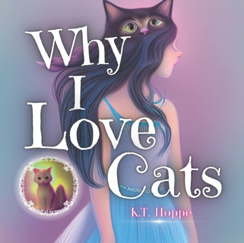 Why I Love Cats av K T Hoppe (Paperback)