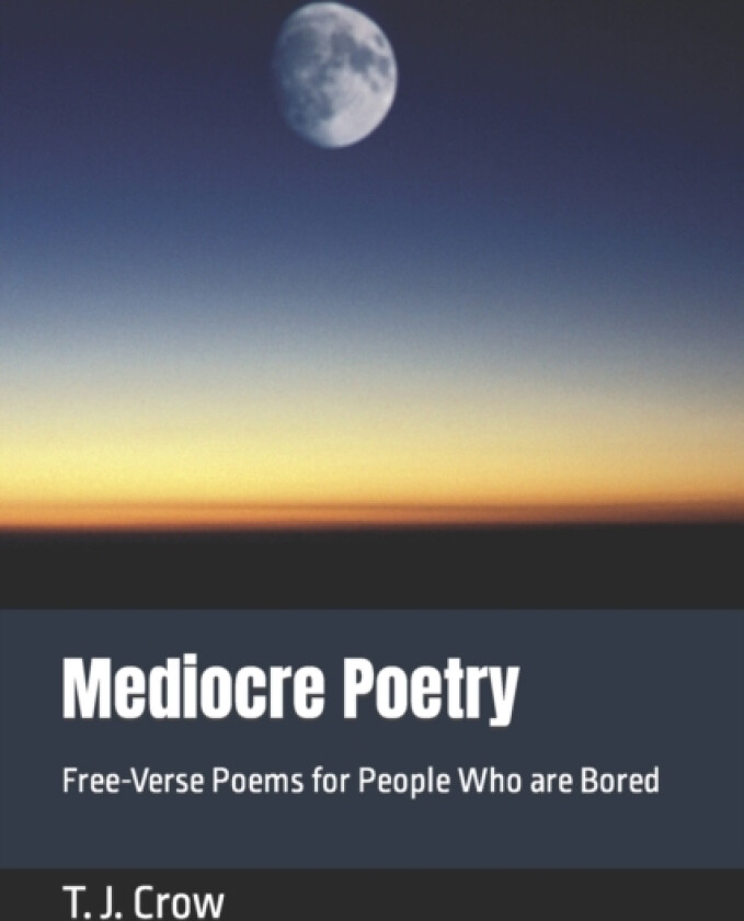 Mediocre Poetry av T J Crow, Rebecca Wright (Paperback)