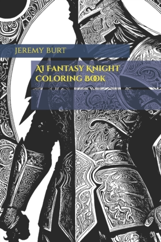 AI Fantasy Knight Coloring Book av Jeremy Burt (Paperback)