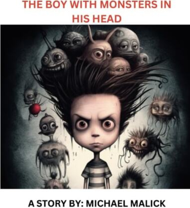 The Boy With Monsters In His Head av Michael Raymond Malick (Paperback)