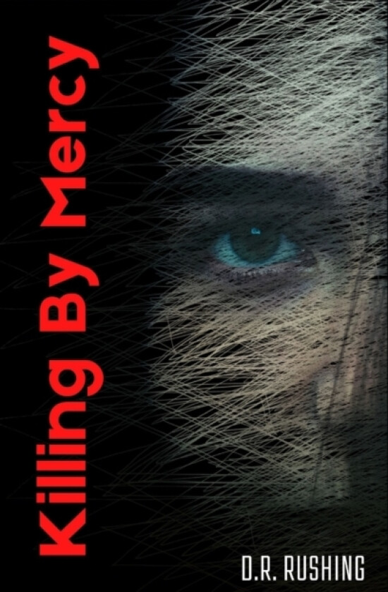 Killing By Mercy av D R Rushing (Paperback)