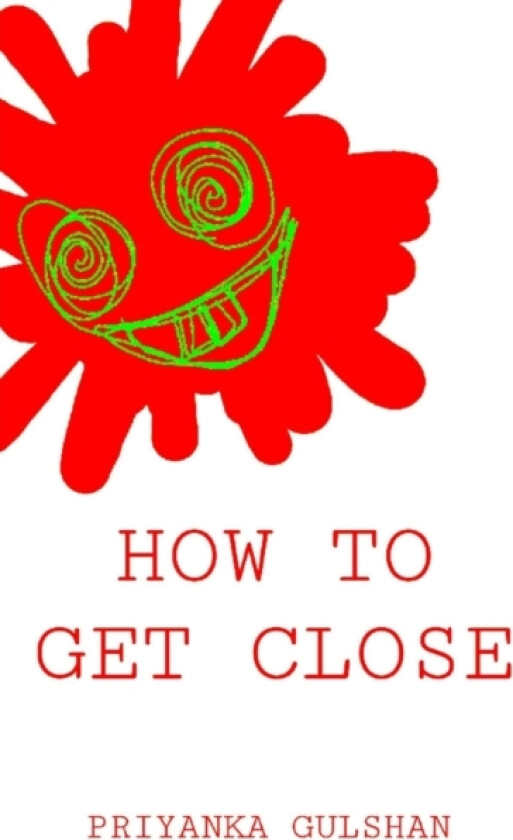 How to Get Close av Priyanka Gulshan (Paperback)