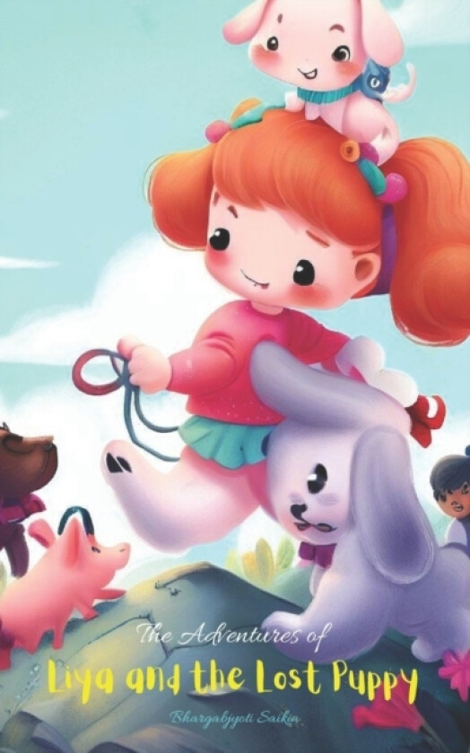 The Adventures of Liya and the Lost Puppy av Bhargabjyoti Saikia (Paperback)